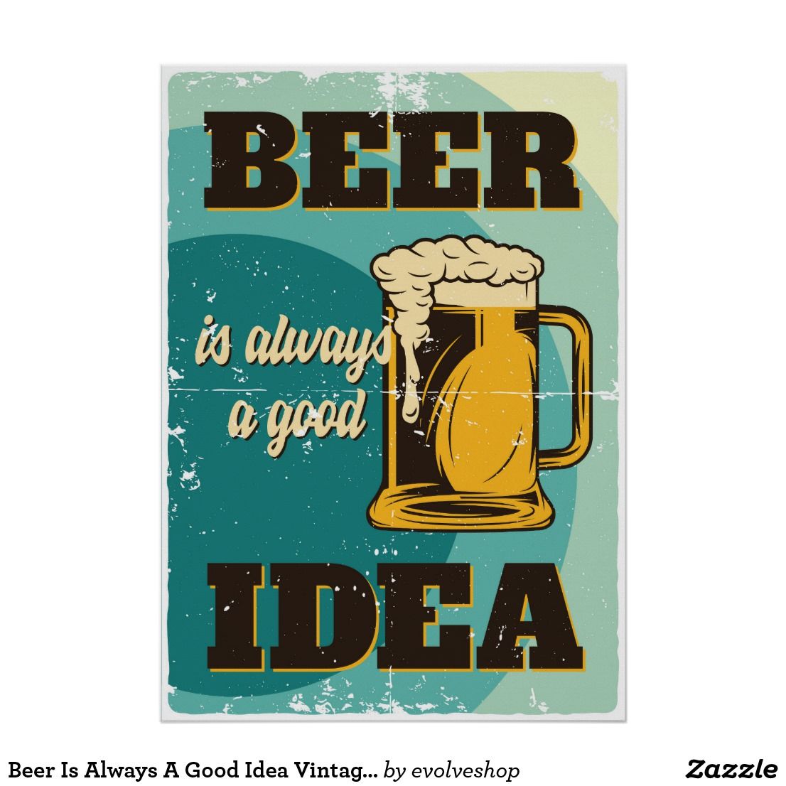Beer Is Always A Good Idea Vintage Bar Poster
