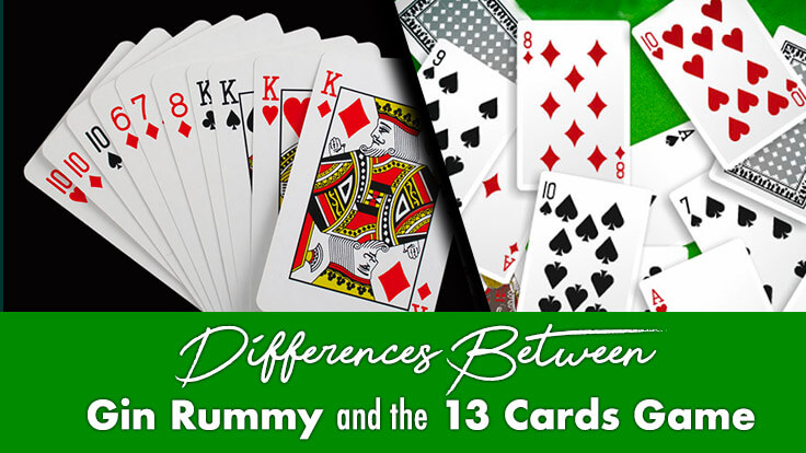 Difference Between Gin Rummy and 13 Card Rummy