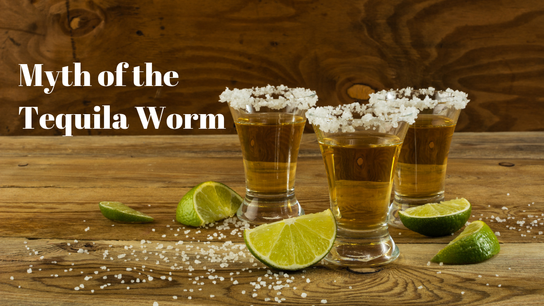 Myth of the Tequila Worm