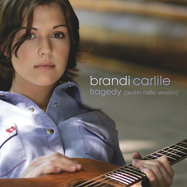 Tragedy (Austin Cello Version) (Single) by Brandi Carlile