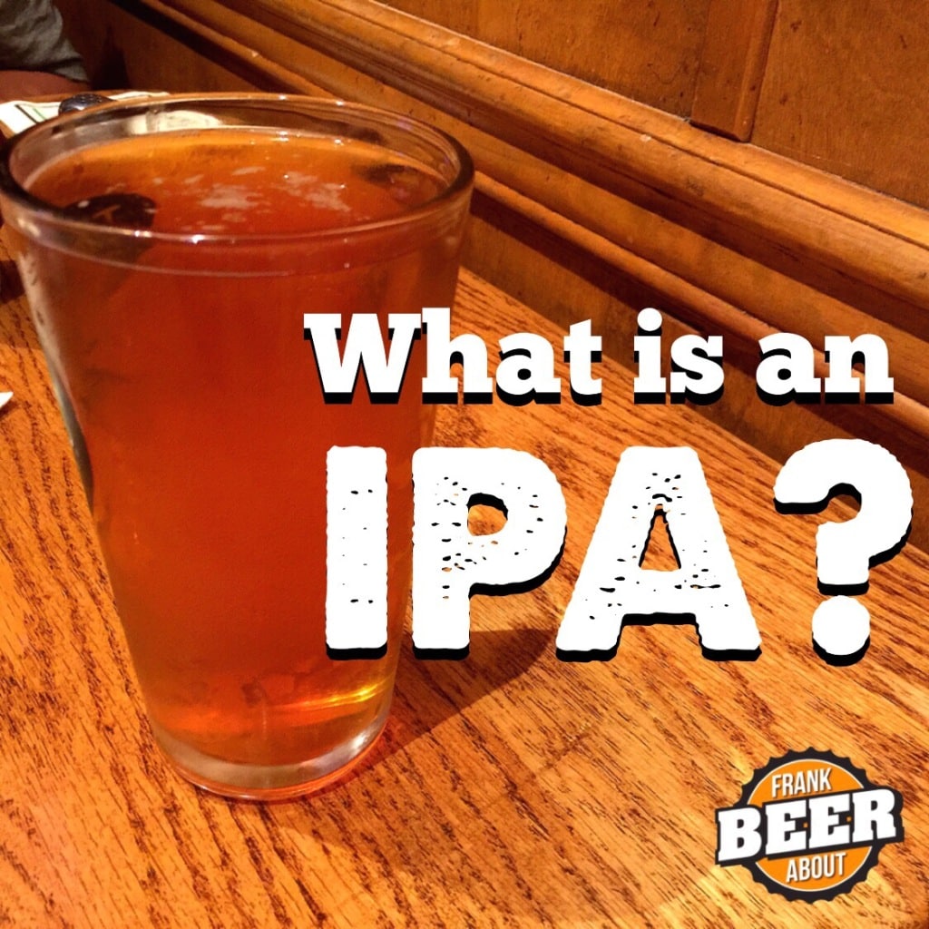 What is IPA?  Frank About Beer